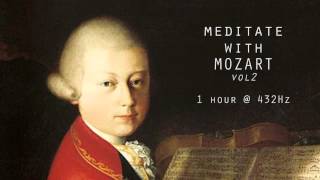 Meditate with Mozart  432Hz Classical Music  Vol 2 [upl. by Teresa751]