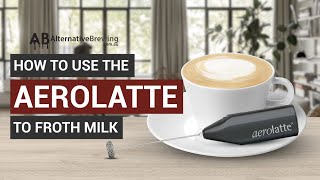 How To Use the AeroLatte To Froth Milk [upl. by Nimar494]