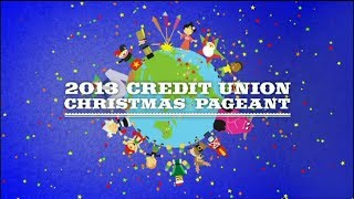 2013 Credit Union Christmas Pageant [upl. by Apthorp]