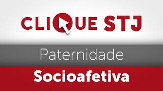 Clique STJ  Paternidade Socioafetiva 05102018 [upl. by Jacie]