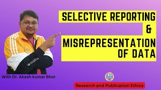 Selective Reporting amp Misrepresentation of Data  eSupport for Research  2022  Dr Akash Bhoi [upl. by Hardunn]