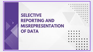 Selective reporting and misrepresentation of data [upl. by Nassah]